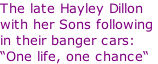 The late Hayley Dillon  with her Sons following  in their banger cars: “One life, one chance“